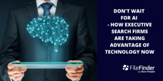 Don't wait for AI - How executive search firms are taking advantage of technology now