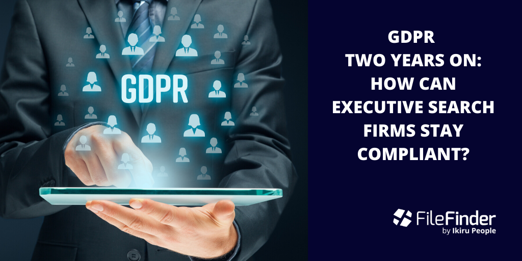 GDPR two years on: how can executive search firms stay compliant?