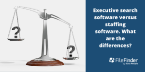 Executive search software versus staffing software